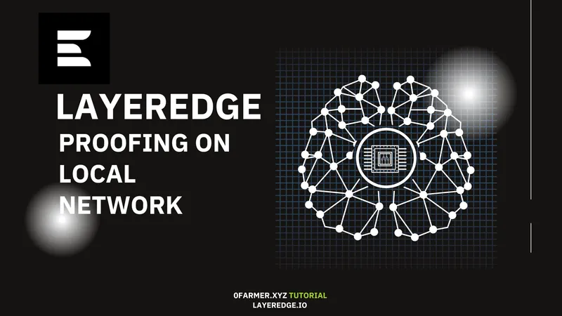 Guide to Run LayerEdge Node on Your Windows & MacOs Local Network