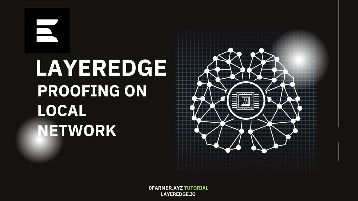 Guide to Run LayerEdge Node on Your Windows & MacOs Local Network
